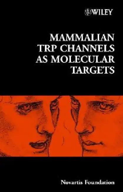Mammalian Trp Channels as Molecular Targets by Derek J. Chadwick