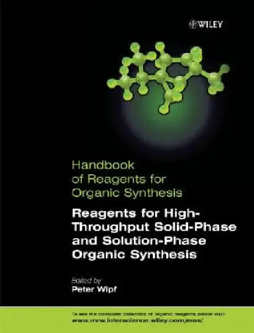Reagents for High-Throughput Solid-Phase and Solution-Phase Organic Synthesis by Jonathan A. Ellman