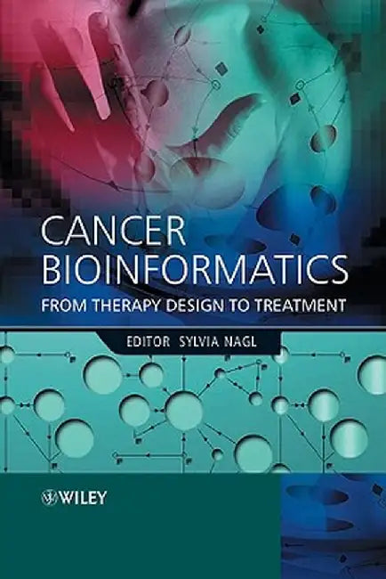 Cancer Bioinformatics: From Therapy Design to Treatment by Sylvia Nagl