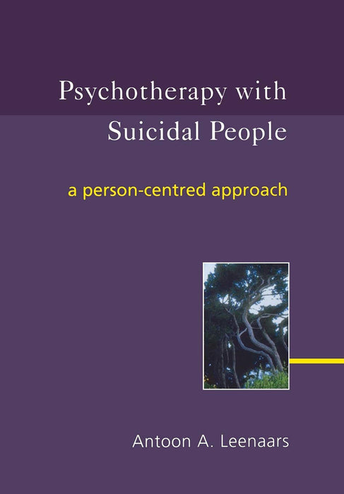 Psychotherapy With Suicidal People: A Person-centred Approach