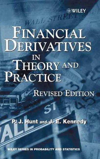 Financial Derivatives in Theory and Practice by Philip Hunt