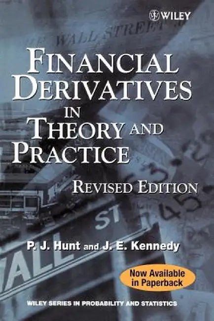 Financial Derivatives in Theory and Practice by Philip Hunt