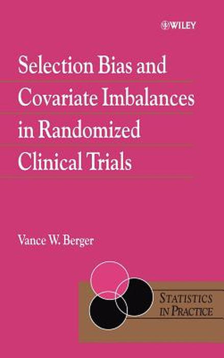 Selection Bias and Covariate Imbalances in Randomized Clinical Trials by Vance Berger