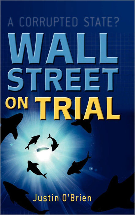 Wall Street On Trial: A Corrupted State