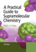 A Practical Guide to Supramolecular Chemistry by Peter Cragg
