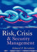 Risk, Crisis and Security Management by Edward P. Borodzicz