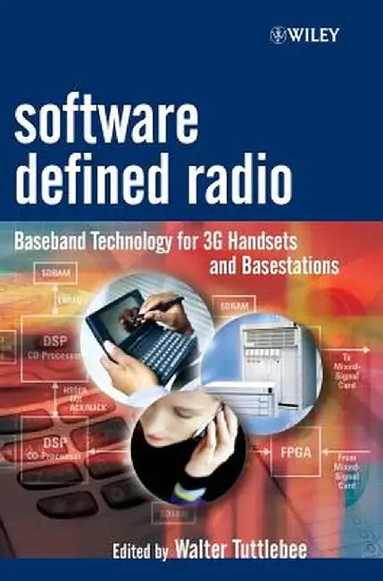Software Defined Radio: Baseband Technologies for 3g Handsets and Basestations by Walter H. W. Tuttlebee