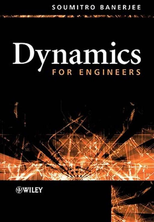 Dynamics for Engineers by Soumitro Banerjee