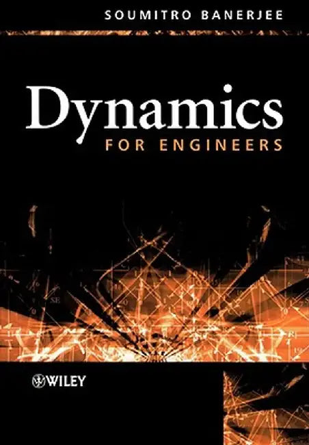 Dynamics for Engineers by Soumitro Banerjee