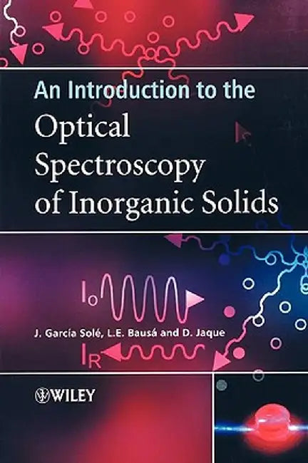 An Introduction to the Optical Spectroscopy of Inorganic Solids by Jose Sole