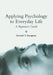 Applying Psychology to Everyday Life: A Beginner's Guide by Kenneth T. Strongman