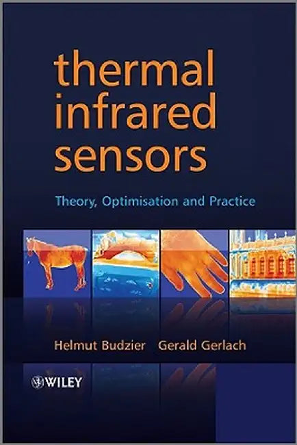 Thermal Infrared Sensors: Theory, Optimisation and Practice by Helmut Budzier