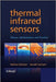Thermal Infrared Sensors: Theory, Optimisation and Practice by Helmut Budzier