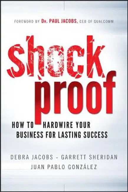 Shockproof: How to Hardwire Your Business for Lasting Success by Debra Jacobs