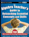 The Algebra Teacher's Guide to Reteaching Essential Concepts and Skills: 150 Mini-Lessons for Correcting Common Mistakes by Judith A. Muschla