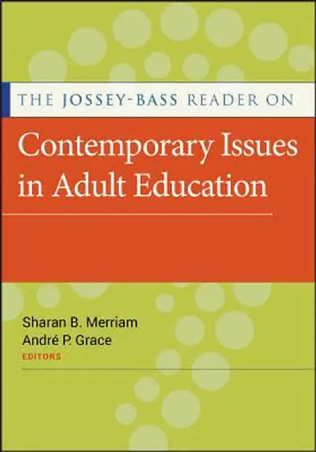 The Jossey-Bass Reader on Contemporary Issues in Adult Education by Sharan B. Merriam