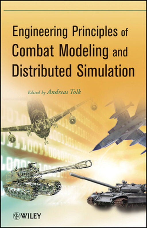 Engineering Principles of Combat Modeling and Distributed Simulation by Andreas Tolk