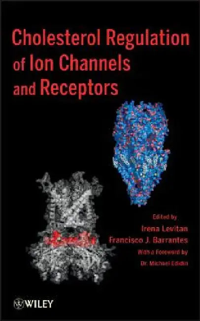 Cholesterol Regulation of Ion Channels and Receptors by Irena Levitan