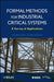 Formal Methods for Industrial Critical Systems: A Survey of Applications by Stefania Gnesi