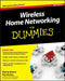 Wireless Home Networking for Dummies by Danny Briere