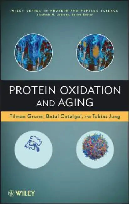 Protein Oxidation and Aging by Tilman Grune