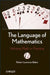 The Language of Mathematics: Utilizing Math in Practice by Robert L. Baber