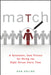 Match: A Systematic, Sane Process for Hiring the Right Person Every Time by Dan Erling