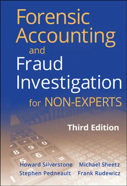 Forensic Accounting and Fraud Investigation for Non-Experts by Stephen Pedneault