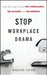 Stop Workplace Drama: Train Your Team to Have No Excuses, No Complaints, and No Regrets by Marlene Chism