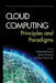 Cloud Computing: Principles and Paradigms by Rajkumar Buyya