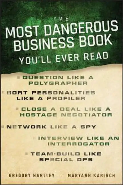 The Most Dangerous Business Book You'll Ever Read by Gregory Hartley
