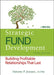 Strategic Fund Development, + Website: Building Profitable Relationships That Last [With Web Access] by Simone P. Joyaux