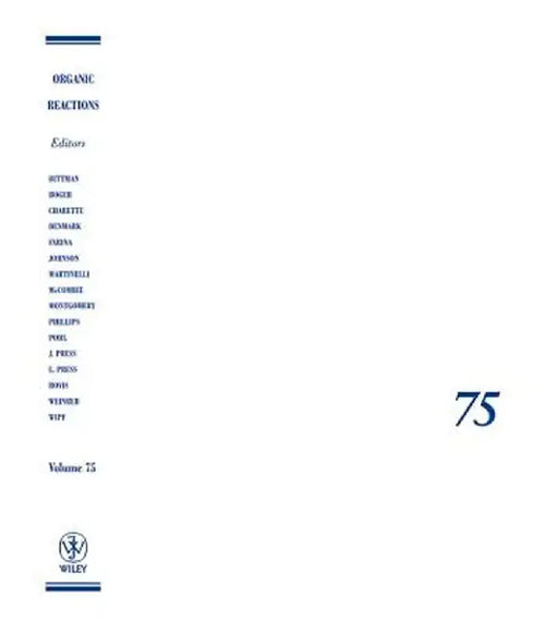 Organic Reactions, Volume 75 by Scott E. Denmark