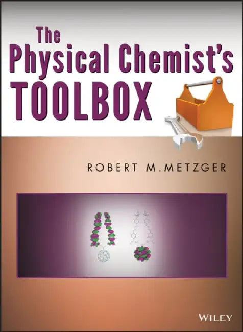 The Physical Chemist'S Toolbox by Robert M. Metzger