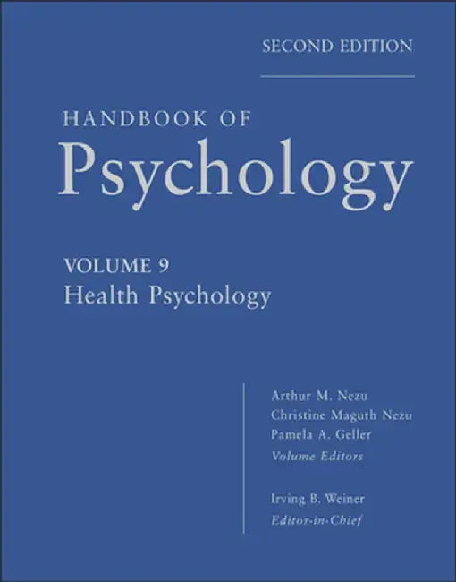 Handbook of Psychology, Health Psychology by Irving B. Weiner