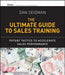 The Ultimate Guide to Sales Training: Potent Tactics to Accelerate Sales Performance by Dan Seidman