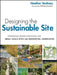 Designing the Sustainable Site: Integrated Design Strategies for Small-Scale Sites and Residential Landscapes by Heather L. Venhaus