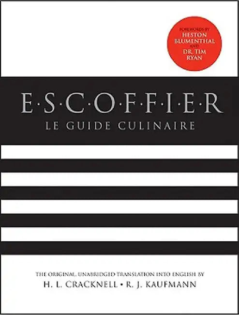 Escoffier: The Complete Guide to the Art of Modern Cookery, Revised by H. L. Cracknell