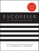 Escoffier: The Complete Guide to the Art of Modern Cookery, Revised by H. L. Cracknell