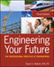 Engineering Your Future: The Professional Practice of Engineering by Stuart G. Walesh