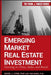 Emerging Market Real Estate Investment: Investing in China, India, and Brazil by David J. Lynn