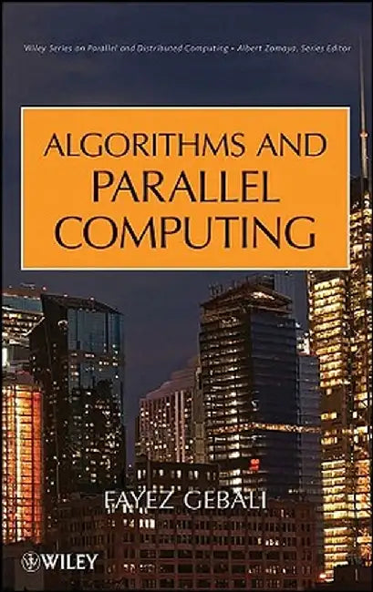 Algorithms and Parallel Computing by Fayez Gebali