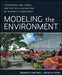 Modeling the Environment: Techniques and Tools for the 3D Illustration of Dynamic Landscapes by Bradley Cantrell