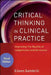Critical Thinking in Clinical Practice: Improving the Quality of Judgments and Decisions by Eileen Gambrill