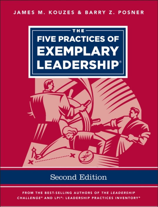The Five Practices of Exemplary Leadership by Kouzes, James M.