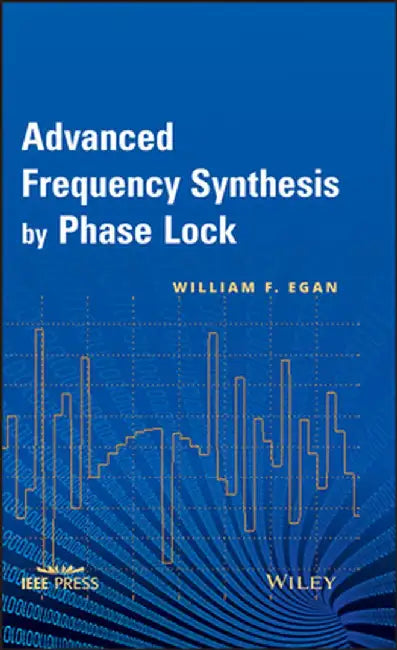 Advanced Frequency Synthesis by Phase Lock by William F. Egan