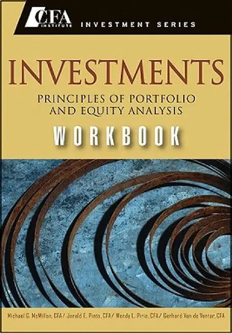 Investments Workbook: Principles of Portfolio and Equity Analysis by Michael McMillan