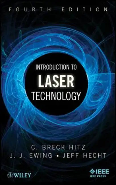 Introduction to Laser Technology by C. Breck Hitz