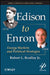 Edison to Enron: Energy Markets and Political Strategies by Robert L. Bradley