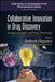 Collaborative Innovation in Drug Discovery: Strategies for Public and Private Partnerships by Rathnam Chaguturu